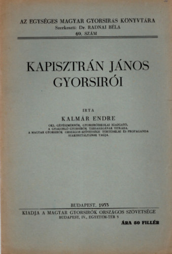 Kalmár Endre - Kapisztrán János gyorsírói- Az Egységes Magyar Gyorsírás Könyvtára 69. szám