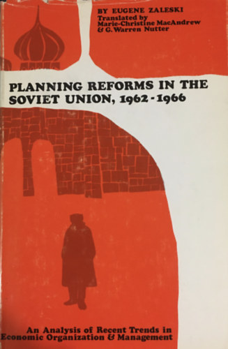 Eugene Zaleski - Planning Reforms in the Soviet Union, 1962-1966.