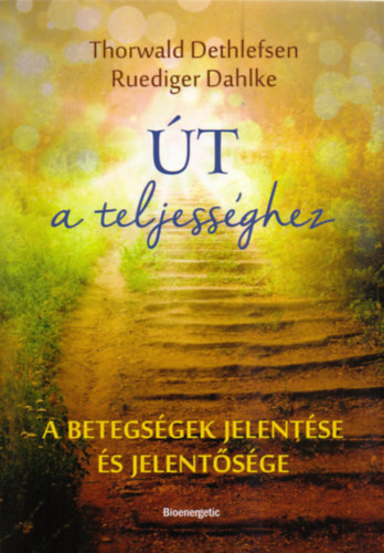 Ruediger Dahlke Thorwald Dethlefsen - t a teljessghez