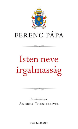Ferenc pápa - Isten neve irgalmasság