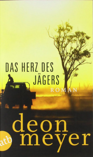 Deon Meyer - Das Herz des Jägers