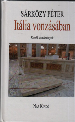 S�rk�zy P�ter - It�lia vonz�s�ban (essz�k,tanulm�nyok)