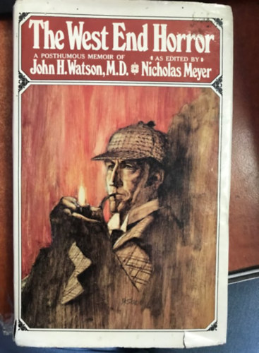 Nicholas Meyer - The West End Horror: A Posthumous Memoir of John H. Watson, MD