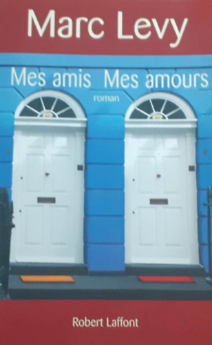 Marc Levy - Mes amis Mes amours