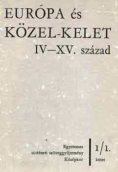 Sz. J�n�s Ilona (szerk.) - Eur�pa �s K�zel-Kelet IV-XV. sz�zad I-II.