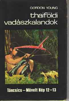Gordon Young - Thaiföldi vadászkalandok