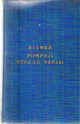 Bulwer - Pompeji utolsó napjai