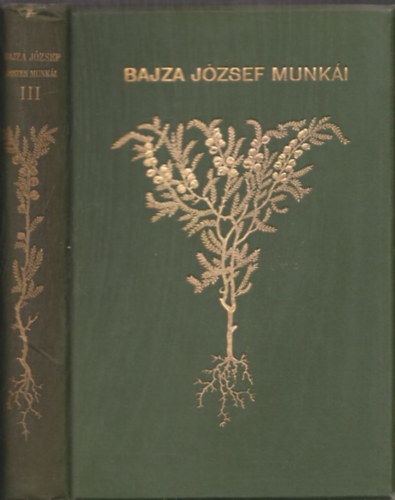 Bajza J�zsef - Bajza J�zsef �sszegy�jt�tt munk�i III.- Kisebb t�rt�neti �r�sok