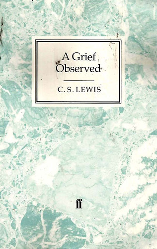 C. S. Lewis - A Grief Observed