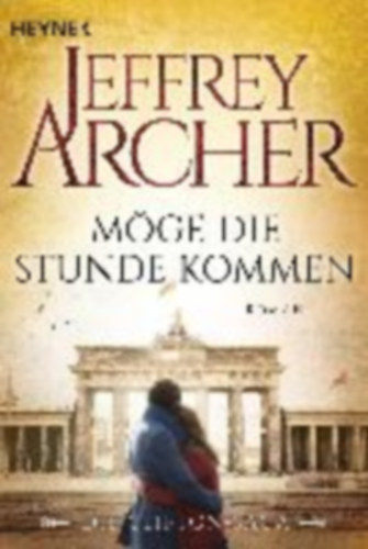Jeffrey Archer - Möge die Stunde Kommen