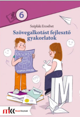 Szplaki Erzsbet - Szvegalkotst fejleszt gyakorlatok 6. osztly