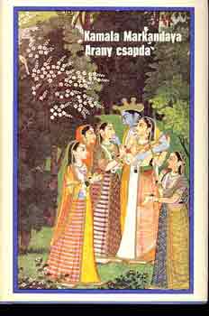 Kamala Markandaya - Arany csapda