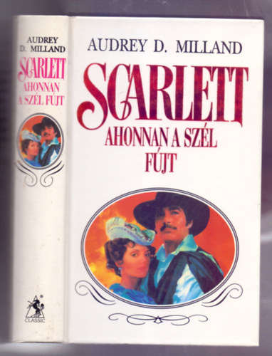 Audrey D. Milland - Scarlett  - Ahonnan a sz�l f�jt (Scarlett 3.)