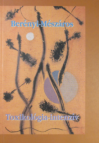 Mészáros Sándor; Berényi Tamás - Toxikológia-intenzív