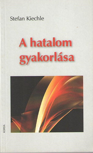 Stefan Kiechle - A hatalom gyakorl�sa