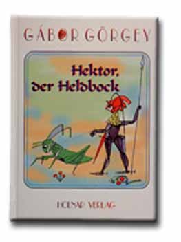 Grgey Gbor - Hektor, der Heldbock - Hektor a hscincr (nmet ny.)