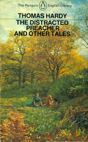 Thomas Hardy - The Distracted Preacher and Other Tales