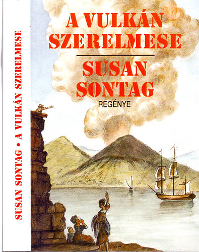 Susan Sontag - A vulk�n szerelmese