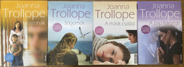 Joanna Trollope - 4 db könyv a családregények nagymesterétől - Mostohák, Sógornők, A másik család, A pap felesége