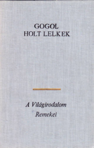 Nyikolaj Vasziljevics Gogol - Holt lelkek