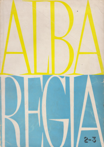 Alba Regia - Annales Musei Stephani Regis, II-III. (1961-62)