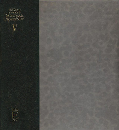 H�man-Szekf� - Magyar T�rt�net V. (Az �tk�tetes kiad�sb�l)