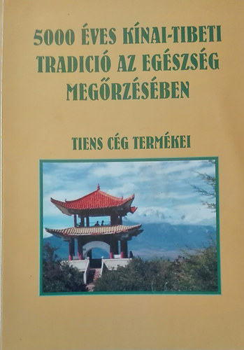 Papp Mihlyn  (szerk.); Ikldi Olga (szerk.) - 5000 ves Knai-Tibeti Tradici az egszsg megrzsben