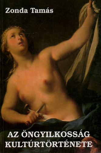 Zonda Tam�s - Az �ngyilkoss�g kult�rt�rt�nete