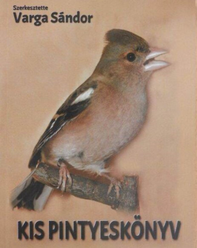 Papp L�szl�, Varga S�ndor, Lipt�k J�zsef Hermann Ott� - Kis pintyesk�nyv