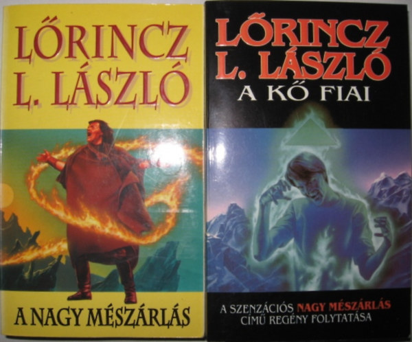 L�rincz L. L�szl� - A nagy m�sz�rl�s - A k� fiai (A szenz�ci�s Nagy m�sz�rl�s c�m� reg�ny folytat�sa)
