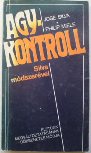 Silva,Jos�-Miele,Philip - Agykontroll Silva m�dszer�vel
