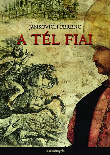 Jankovich Ferenc - A t�l fiai