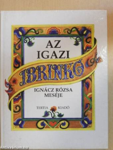 Igncz Rzsa - Az igazi ibrink