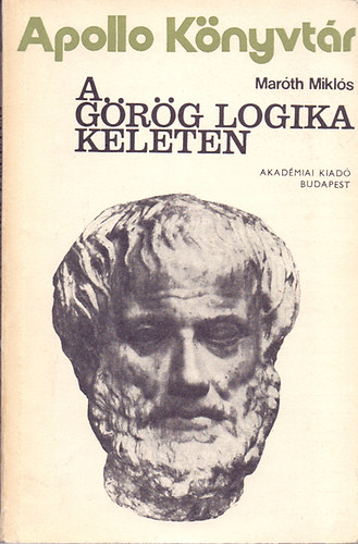 Mar�th Mikl�s - A g�r�g logika Keleten (Apollo k�nyvt�r)