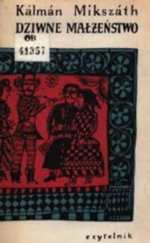 Mikszáth Kálmán - Dziwne małżeństwo - Egy furcsa házasság