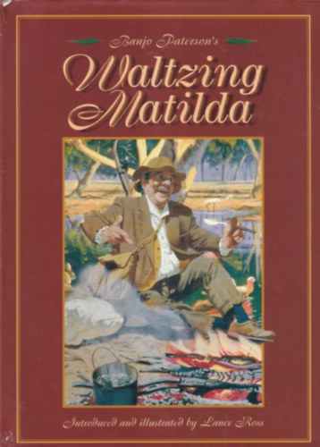 Lance Ross  Banjo Paterson (Illustrator and Introduction by) - Banjo Paterson's Waltzing Matilda