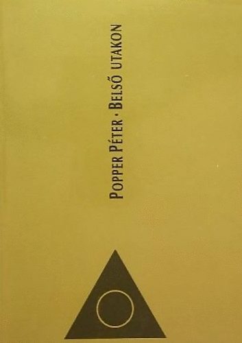 Popper P�ter - Bels� utakon I-II.