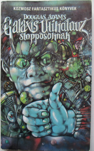 Douglas Adams - Galaxis tikalauz stopposoknak