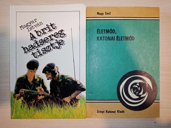 Nagy Emil Magyar Istv�n - A brit hadsereg tisztje + �letm�d, katonai �letm�d (2m�)