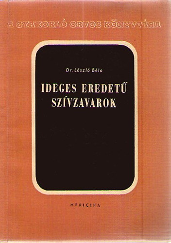 Dr. László Béla - Ideges eredetű szívzavarok