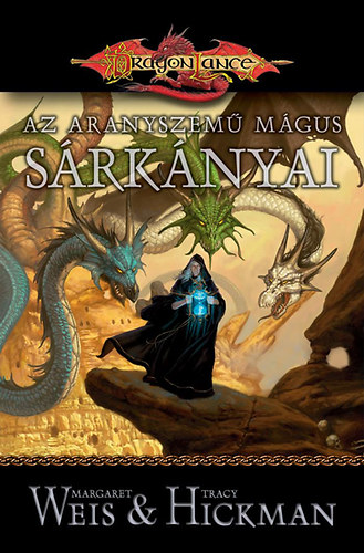 Margaret Weis Tracy Hickman - Az aranyszem� m�gus s�rk�nyai