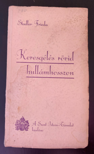 Stadler Frieda - Keresgélés rövid hullámhosszon