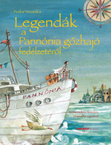 Fodor Veronika - Legendk a Pannnia gzhaj fedlzetrl