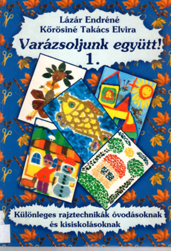 Lzr Endrn; Krsin Takcs Elvira - Varzsoljunk egytt! I-II.