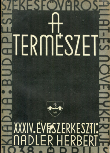 Nadler Herbert  (szerk.) - A termszet XXXIV. vfolyam 4, szm