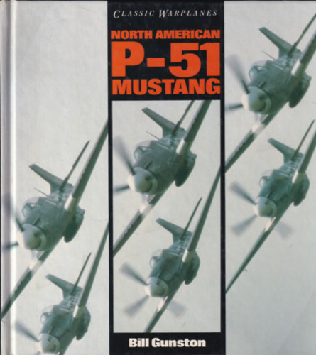 Bill Gunston - North American P-51 Mustang