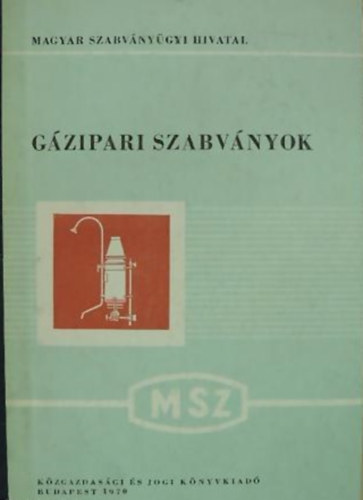 R�tki Dezs�n� - Vas Jen� - G�zipari szabv�nyok -  MSZ Szabv�nygy�jtem�nyek K�tetsz�m:	57 - Fekete-feh�r �br�kkal �s kihajthat� mell�kletekkel.