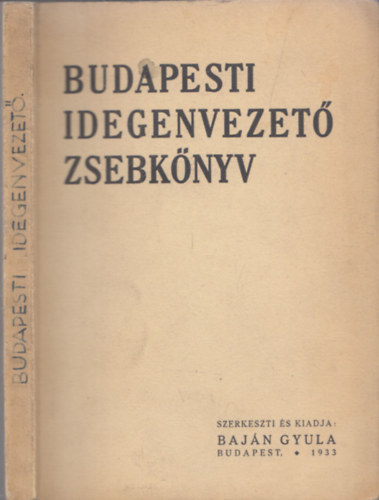 Bajn Gyula  (szerk.) - Budapesti idegenvezet zsebknyv