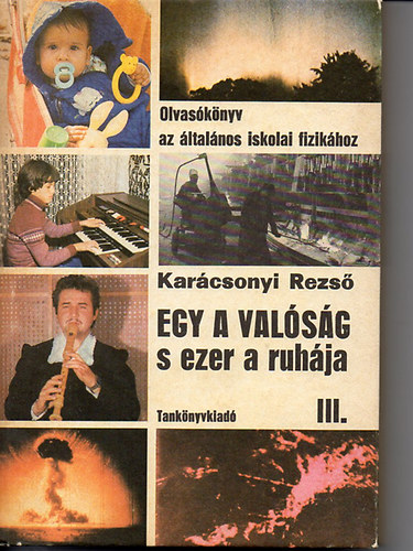 Dr. Karcsonyi Rezs - Egy a valsg s ezer a ruhja III.