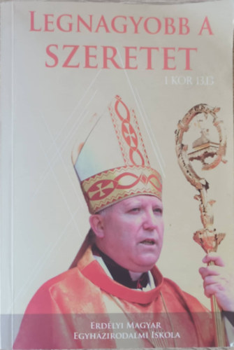 Legnagyobb a szeretet (A 70 �ves Tam�s J�zsef p�sp�k)